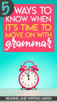 Tired of wondering? Here are 5 ways to know when it's time to move on with grammar! #MiddleSchoolGrammar #HighSchoolGrammar