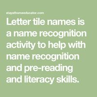 Letter tile names is a name recognition activity to help with name recognition and pre-reading and literacy skills.