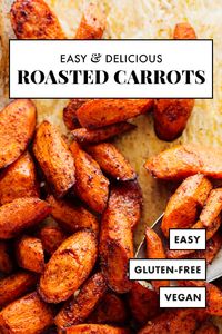 Perfect Roasted Carrots (Three Ways!)