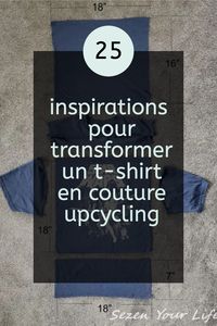 ♻️ Clique ici si tu souhaites transformer un t-shirt et que tu manques d'inspiration. Je te donne des idées pour leur donner une nouvelle vie !