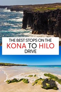 These stops on the Kona to Hilo drive will ensure you don't miss a thing when driving between these two Big Island cities!