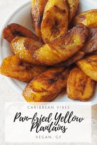 Caribbean Vibes: Pan-Fried Yellow Plantains {Vegan, GF}