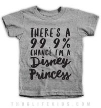 There's A Chance I'm A Disney Princess Kids Tees