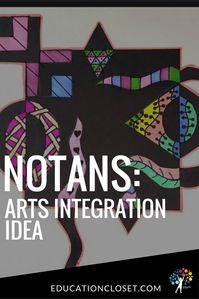 Notans: Arts Integration Idea | educationcloset.com