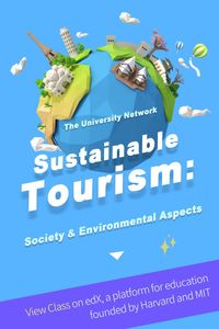 VIEW CLASS - Sustainable Tourism: Society & Environmental Aspects through edX, a platform for education founded by Harvard and MIT.