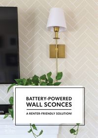 Renter Friendly Wall Sconces...Without Hard Wiring or Puck Lights! - The Homes I Have Made