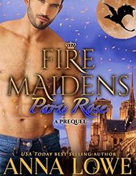 Fire Maidens: Paris Rose by Anna Lowe | Goodreads