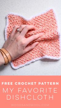 Free Crochet Pattern: My Favorite Dishcloth - Woods and Wool