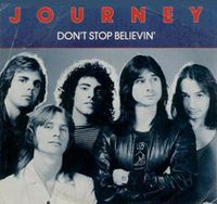 Don’t Stop Believin’ – Journey