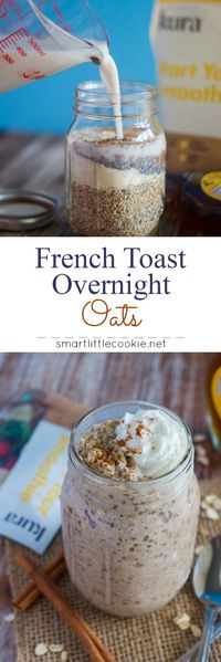 French Toast Overnight Oats ~ A simple, healthy and delicious protein packed breakfast that tastes just like French Toast and can be prepared the night before. Perfect for busy mornings!