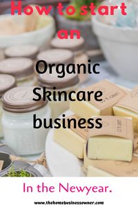 Learn how to start an organic skincare business from home. #organicskincare #organicbeauty #homebusiness  - Skin Care Business ideas #SkinCareBusiness