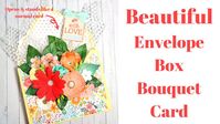 Beautiful Bouquet Envelope Box Card