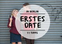 Ihr habt euer erstes Date, wisst nur nicht, wohin es gehen soll? An diesen 11 Orten könnt ihr ein schönes erstes Date in Berlin verbringen.