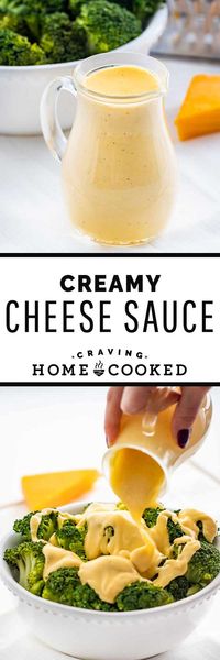 An exquisite, Creamy Cheese Sauce made with cheddar cheese - perfect over nachos, pasta, potatoes and steamed vegetables. #cheesesauce #cheese #recipe