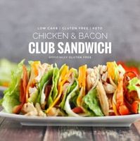 Low Carb Chicken Club Sandwich