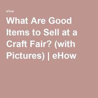 What Are Good Items to Sell at a Craft Fair? (with Pictures) | eHow