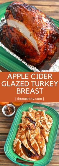 Spiced Apple Cider Glazed Turkey Breast | The Noshery