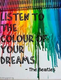 Dream in rainbows.