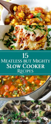 16 Meatless but Mighty Slow Cooker Recipes - Dishes & Dust Bunnies