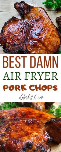 BEST DAMN AIR FRYER PORK CHOPS - Delish28