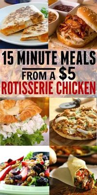 15 Minute Meals from Rotisserie Chicken. BEST LIST EVER. We've had 3 of these this week with one chicken!!! PLUS, we got the rotisserie chicken for $2.49 at Walmart with the half priced trick she gave! My husband's freaking out excited! I work late and we