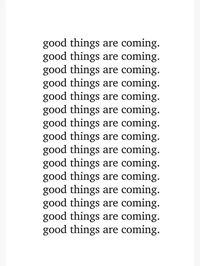 good things are coming bb.