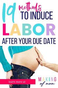 Looking for ways to induce labor naturally? Your due date has gone sailing by with no sign of labor starting... Here are some of the most common methods you've probably heard of to get labor going at home.