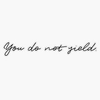 Throne of Glass: You do not yield Bumper Sticker Vinyl Decal 5 inches