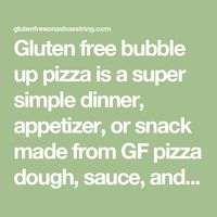 Gluten free bubble up pizza is a super simple dinner, appetizer, or snack made from GF pizza dough, sauce, and cheese baked until perfect.