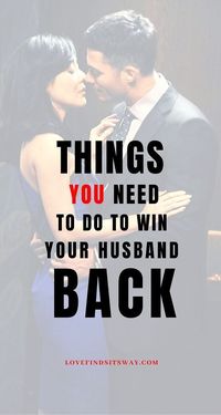 How To Bring Your Husband Back And Get Your Marriage On Track Again