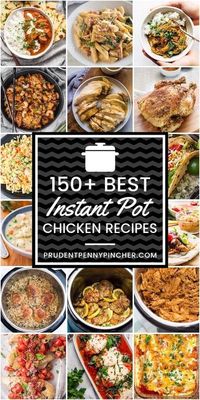 150 Best Instant Pot Chicken Recipes #chicken #dinner #instantpot #pressurecooker #instantpotrecipes #food