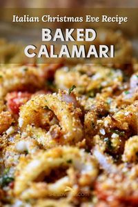 Feast of the Seven Fishes: Baked Calamari with Homemade Breadcrumbs 