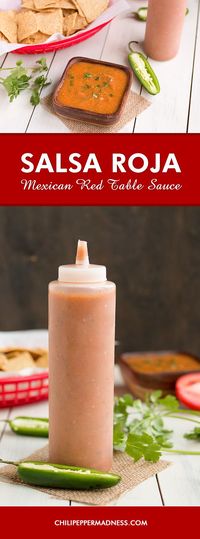 Mexican Red Table Sauce (Salsa Roja) - The perfect taco sauce or burrito sauce, the same red sauce you find in Mexican restaurants in squeeze bottles, only homemade. It's also great as a flavorful salsa.