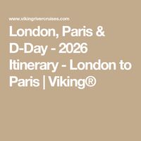 London, Paris & D-Day - 2026 Itinerary - London to Paris | Viking®