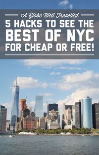 5 hacks to see the best of NYC for cheap or free! / A Globe Well Travelled