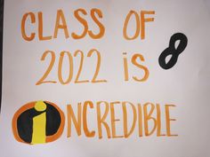 a sign that says class of 2012 is incredible with an orange and black design on it