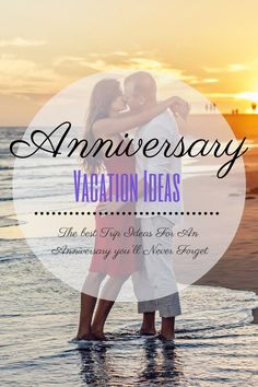 two people embracing each other on the beach with text overlay that reads, anniversary vacation ideas