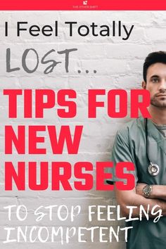 a man standing in front of a white brick wall with his arms crossed and the words, i feel totally lost tips for new nurses to stop feeling