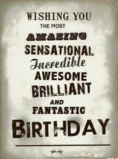 an old fashioned birthday card with the words, wishing you amazing sensation incredible awesome awesome brilliant and fantastic