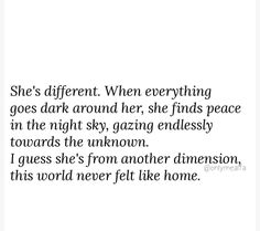 a poem written in black and white with the words she's different when everything goes dark around her, she finds peace in the night