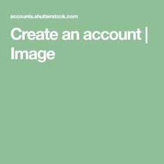 a green background with the words create an account image in white font on top of it