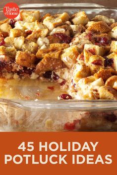 a casserole dish is shown with the words, 45 holiday potluck ideas