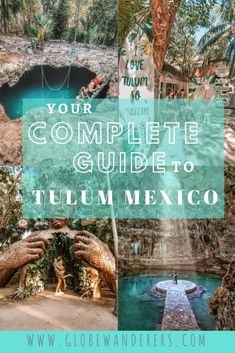 the complete guide to tulum mexico with text overlay that reads your complete guide to tulim mexico