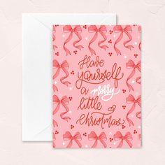 a card with the words have yourself merry little christmas written on it in red and pink