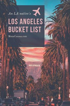 the los angeles bucket list is shown with palm trees and mountains in the back ground