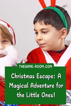 two children dressed up as santa claus and the text christmas escape a magic adventure for the little ones