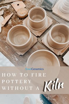 pottery being made with the words how to fire pottery without a kiln on it