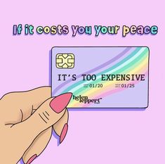 someone holding up a credit card with the words if it cost you your peace