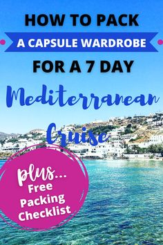 the text how to pack a capsule wardrobe for a 7 day mediterranean cruise plus free packing checklist