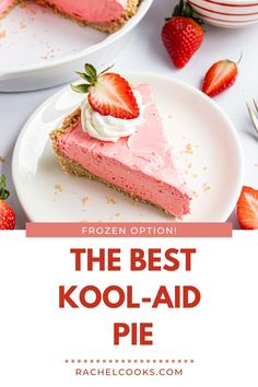 the best kool - aid pie is topped with whipped cream and fresh strawberries